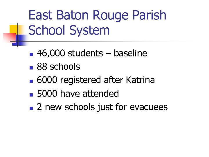 East Baton Rouge Parish School System n n n 46, 000 students – baseline