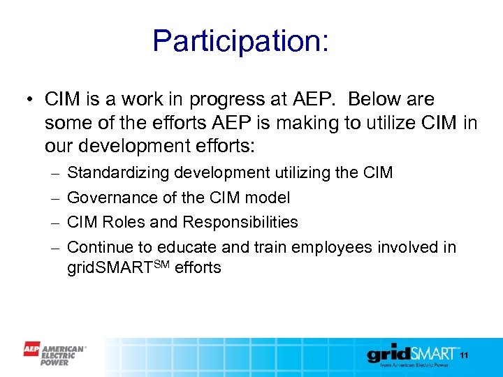 Participation: • CIM is a work in progress at AEP. Below are some of