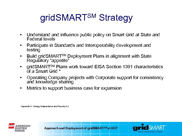 grid. SMARTSM Strategy • • • Understand influence public policy on Smart Grid at
