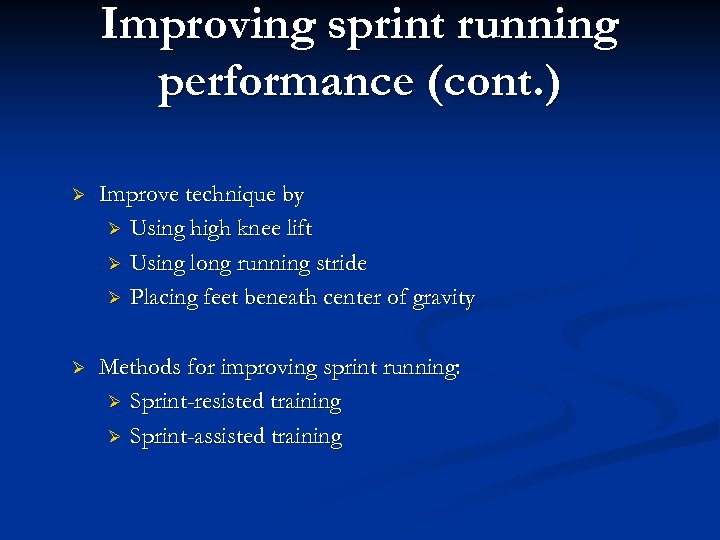 Improving sprint running performance (cont. ) Ø Improve technique by Ø Using high knee