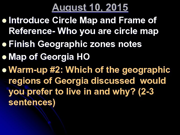 August 10, 2015 l Introduce Circle Map and Frame of Reference- Who you are