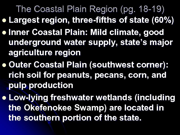 The Coastal Plain Region (pg. 18 -19) l Largest region, three-fifths of state (60%)