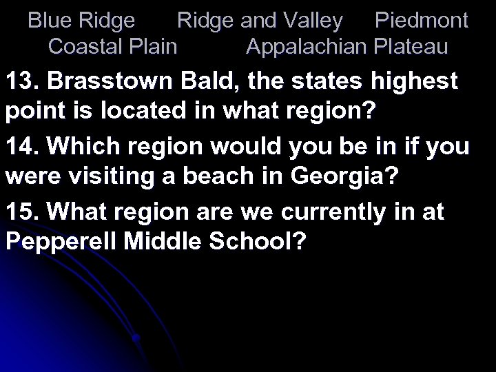 Blue Ridge and Valley Piedmont Coastal Plain Appalachian Plateau 13. Brasstown Bald, the states