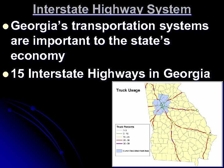 Interstate Highway System l Georgia’s transportation systems are important to the state’s economy l