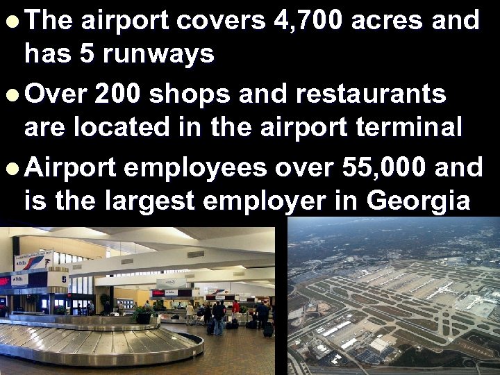 l The airport covers 4, 700 acres and has 5 runways l Over 200