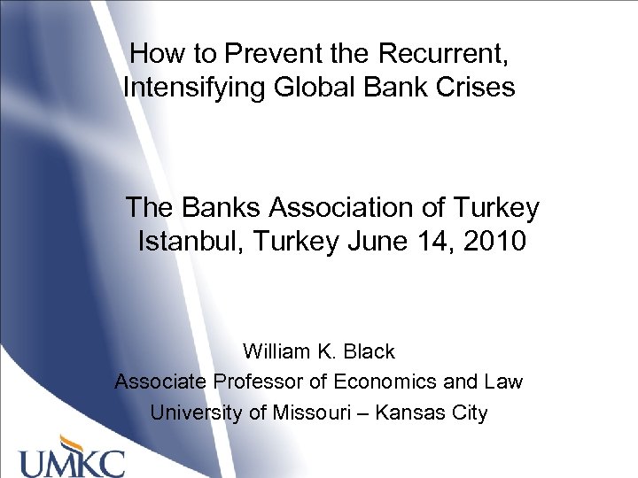 How to Prevent the Recurrent, Intensifying Global Bank Crises The Banks Association of Turkey