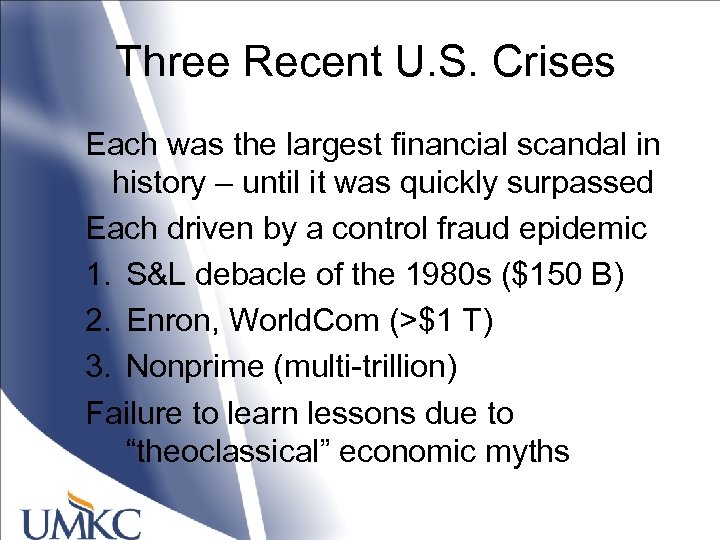 Three Recent U. S. Crises Each was the largest financial scandal in history –