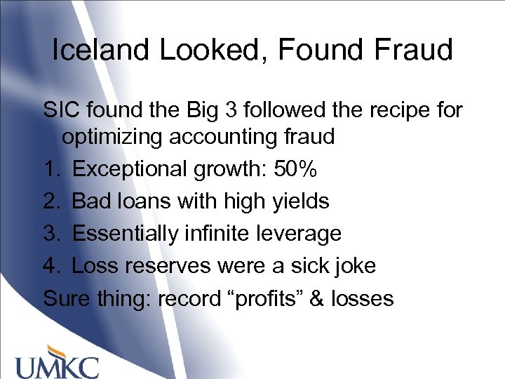 Iceland Looked, Found Fraud SIC found the Big 3 followed the recipe for optimizing