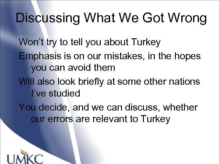 Discussing What We Got Wrong Won’t try to tell you about Turkey Emphasis is