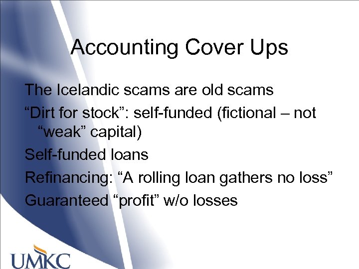 Accounting Cover Ups The Icelandic scams are old scams “Dirt for stock”: self-funded (fictional