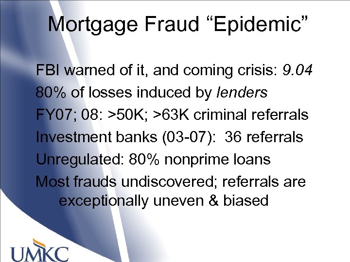 Mortgage Fraud “Epidemic” FBI warned of it, and coming crisis: 9. 04 80% of