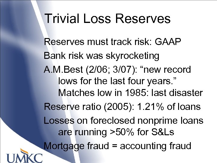 Trivial Loss Reserves must track risk: GAAP Bank risk was skyrocketing A. M. Best