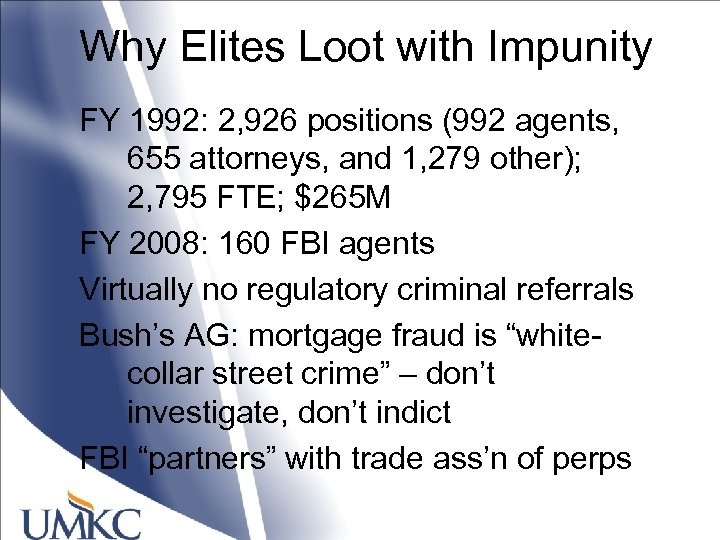 Why Elites Loot with Impunity FY 1992: 2, 926 positions (992 agents, 655 attorneys,