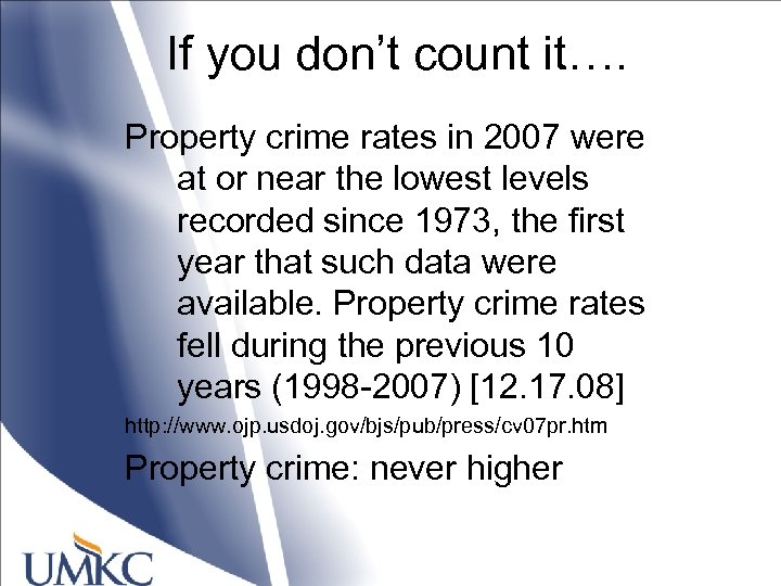 If you don’t count it…. Property crime rates in 2007 were at or near