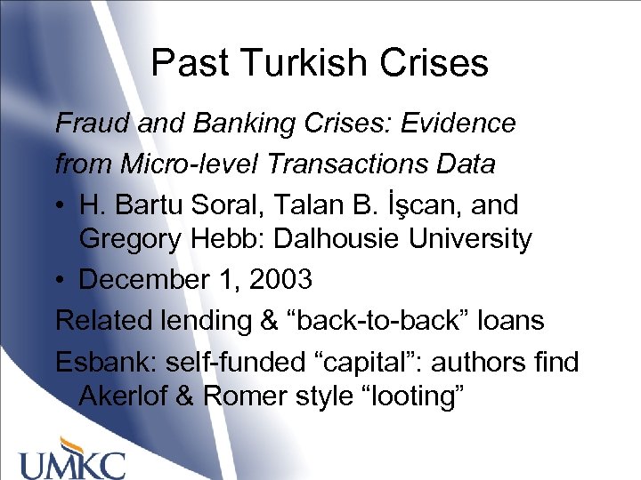 Past Turkish Crises Fraud and Banking Crises: Evidence from Micro-level Transactions Data • H.