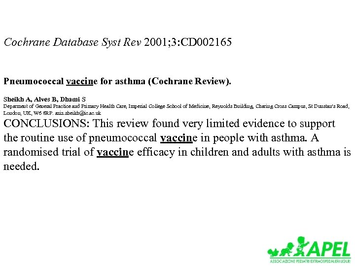 Cochrane Database Syst Rev 2001; 3: CD 002165 Pneumococcal vaccine for asthma (Cochrane Review).