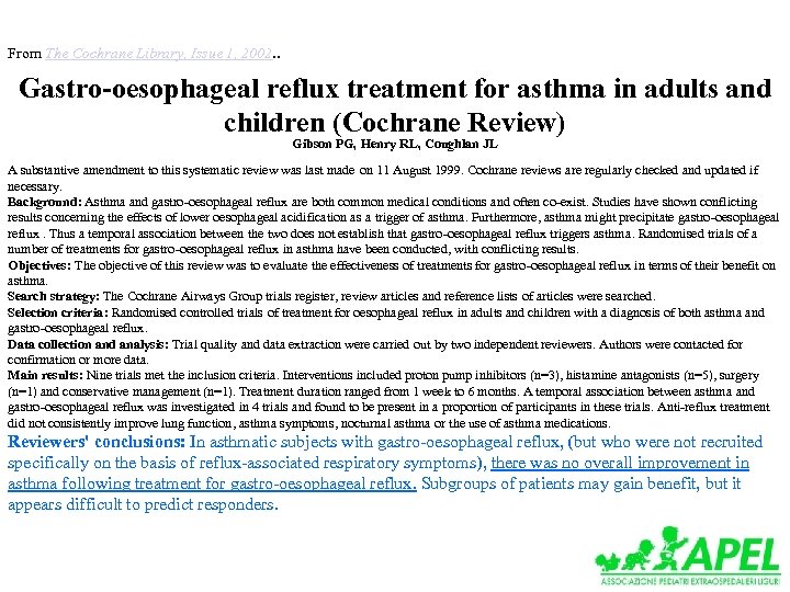 From The Cochrane Library, Issue 1, 2002. . Gastro-oesophageal reflux treatment for asthma in