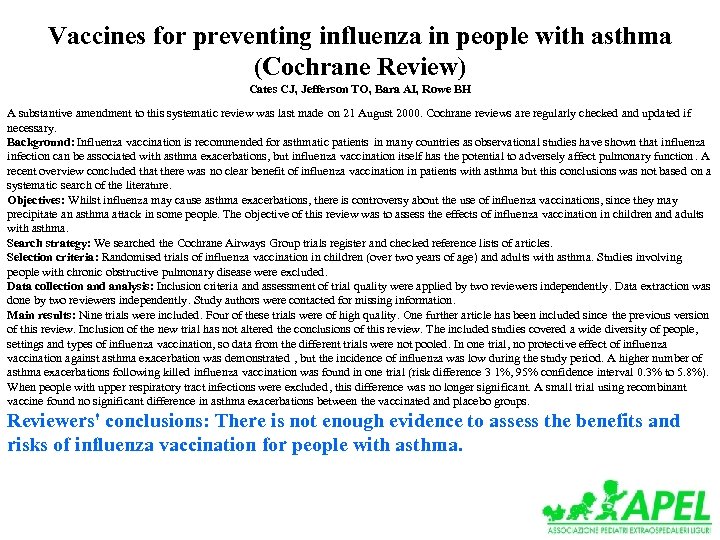 Vaccines for preventing influenza in people with asthma (Cochrane Review) Cates CJ, Jefferson TO,