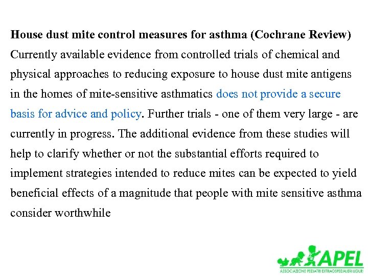 House dust mite control measures for asthma (Cochrane Review) Currently available evidence from controlled