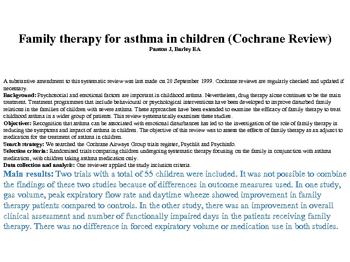 Family therapy for asthma in children (Cochrane Review) Panton J, Barley EA A substantive