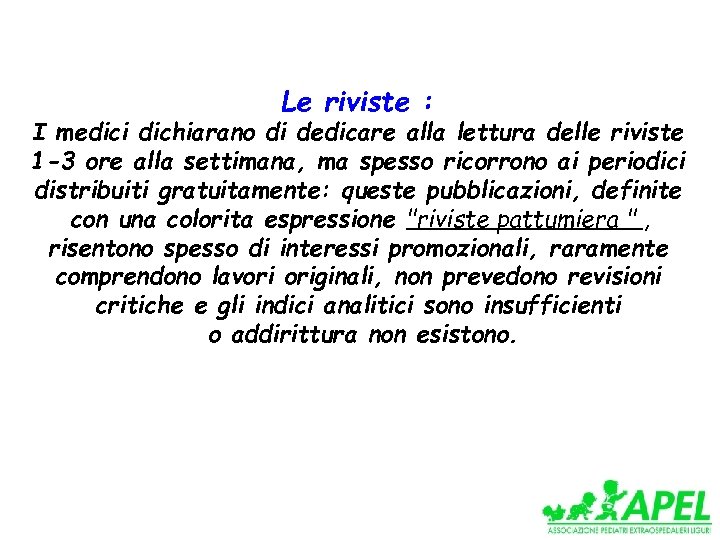 Le riviste : I medici dichiarano di dedicare alla lettura delle riviste 1 -3