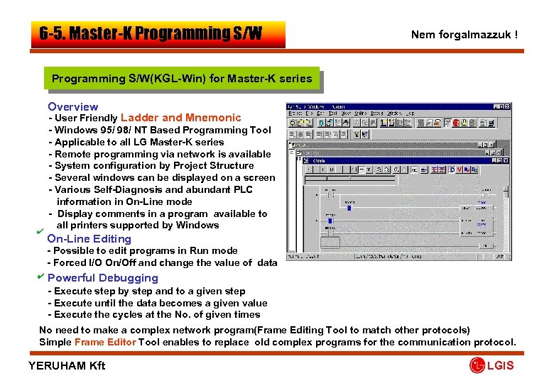 6 -5. Master-K Programming S/W Nem forgalmazzuk ! Programming S/W(KGL-Win) for Master-K series Overview