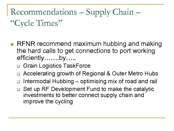 Recommendations – Supply Chain – “Cycle Times” n RFNR recommend maximum hubbing and making