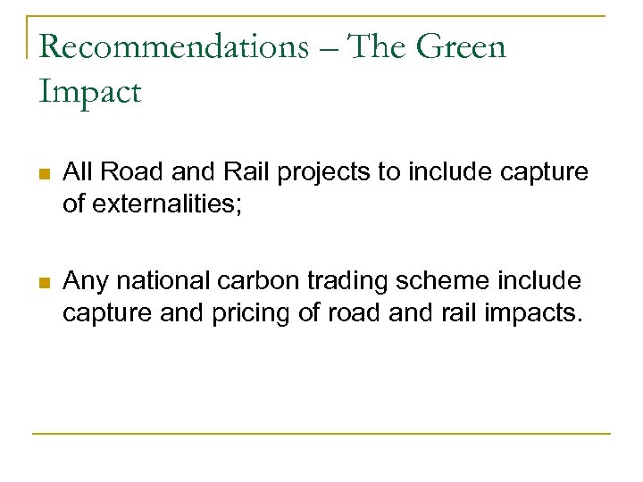 Recommendations – The Green Impact n All Road and Rail projects to include capture