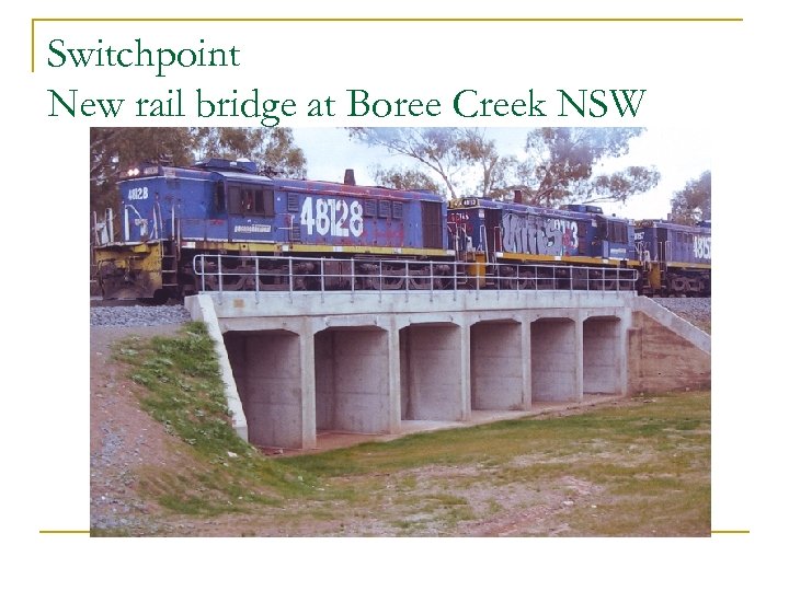 Switchpoint New rail bridge at Boree Creek NSW 