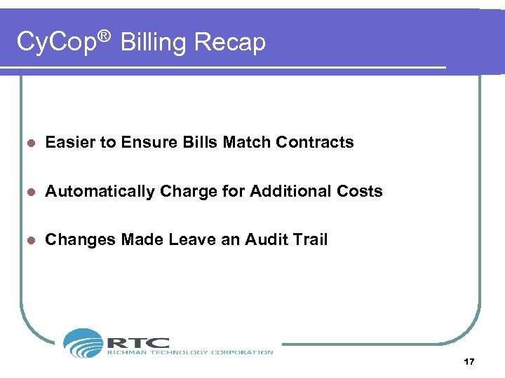 Cy. Cop® Billing Recap l Easier to Ensure Bills Match Contracts l Automatically Charge