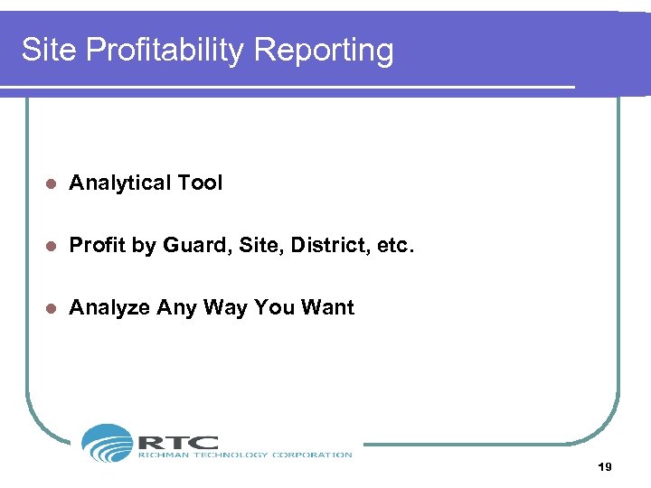 Site Profitability Reporting l Analytical Tool l Profit by Guard, Site, District, etc. l