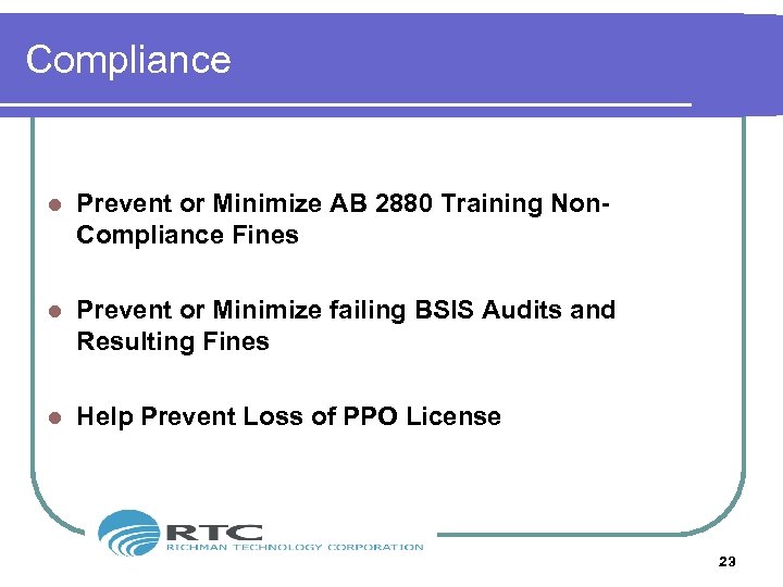 Compliance l Prevent or Minimize AB 2880 Training Non. Compliance Fines l Prevent or
