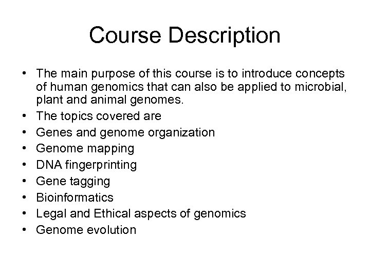 Course Description • The main purpose of this course is to introduce concepts of