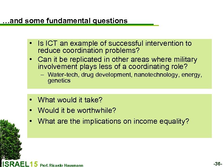 …and some fundamental questions • Is ICT an example of successful intervention to reduce