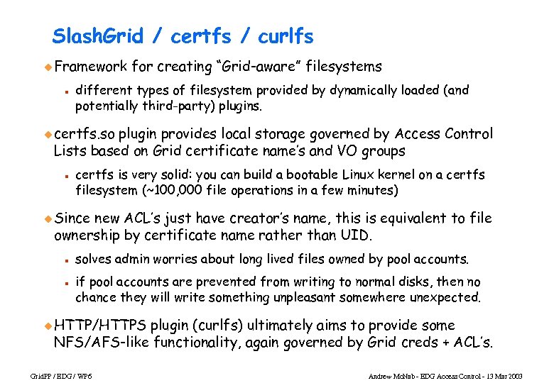 Slash. Grid / certfs / curlfs u Framework n for creating “Grid-aware” filesystems different