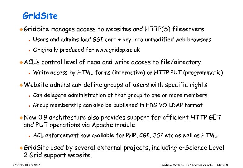 Grid. Site u Grid. Site manages access to websites and HTTP(S) fileservers n Users