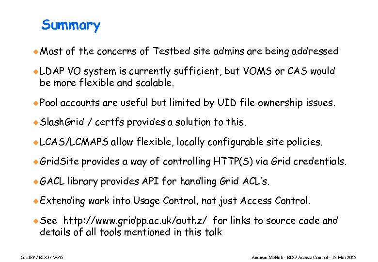 Summary u Most of the concerns of Testbed site admins are being addressed u