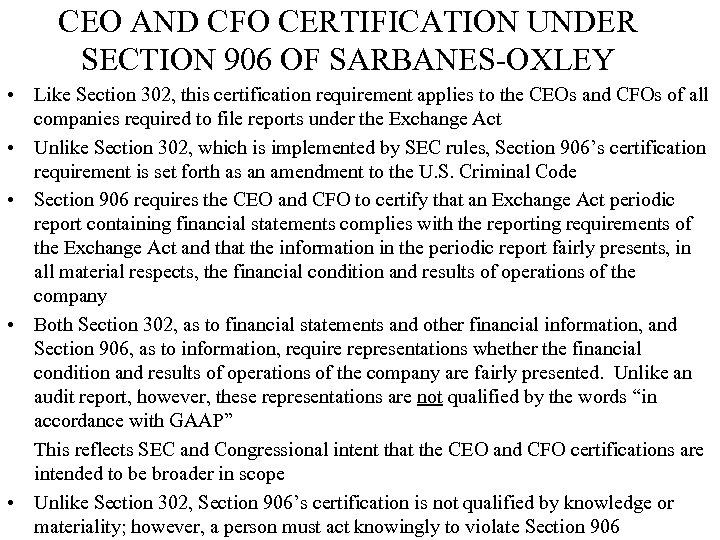 CEO AND CFO CERTIFICATION UNDER SECTION 906 OF SARBANES-OXLEY • Like Section 302, this