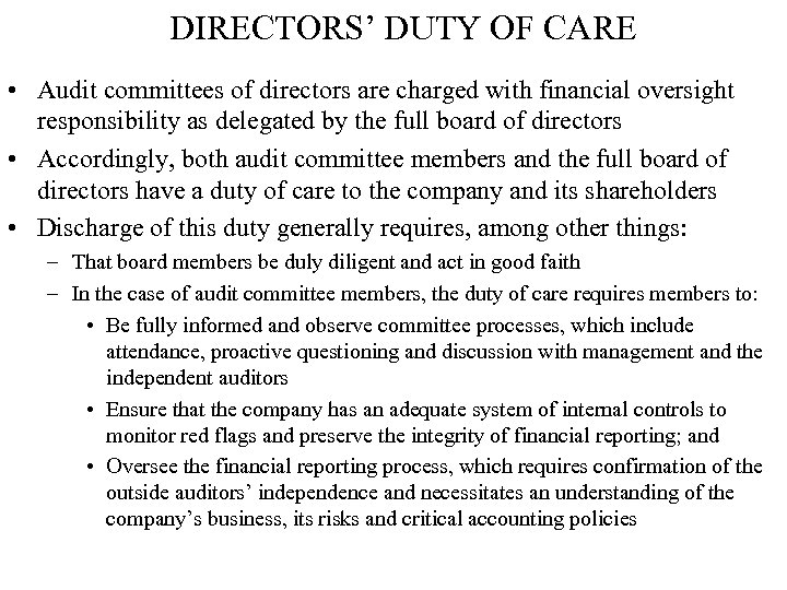 DIRECTORS’ DUTY OF CARE • Audit committees of directors are charged with financial oversight