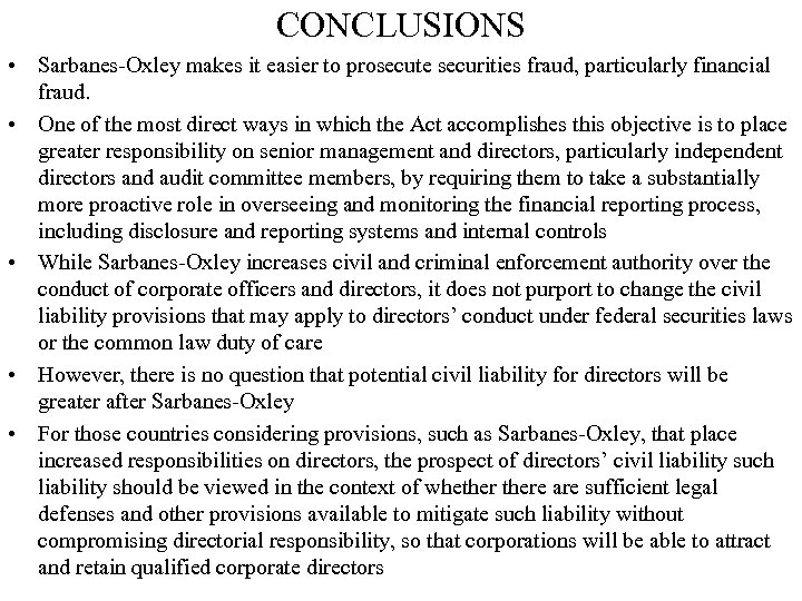 CONCLUSIONS • Sarbanes-Oxley makes it easier to prosecute securities fraud, particularly financial fraud. •