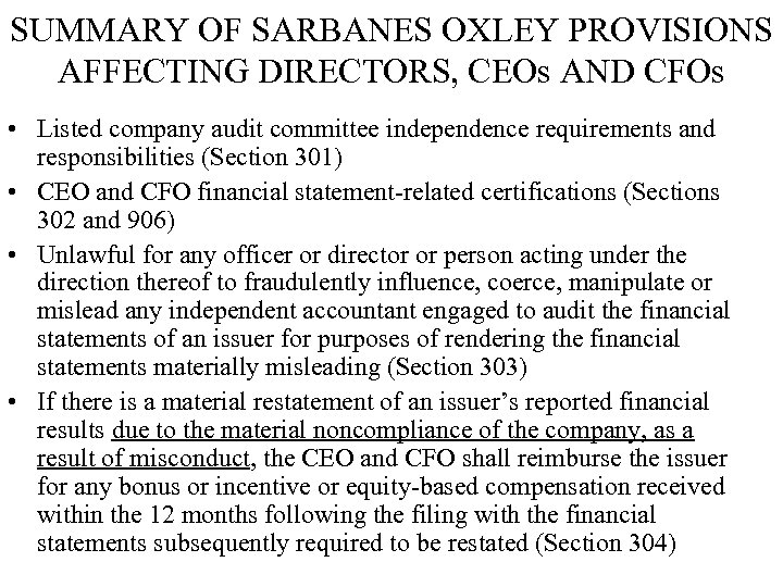 SUMMARY OF SARBANES OXLEY PROVISIONS AFFECTING DIRECTORS, CEOs AND CFOs • Listed company audit