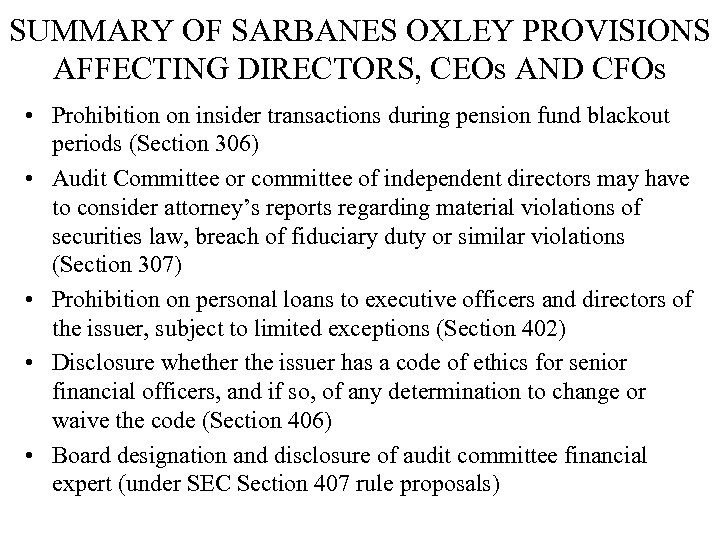 SUMMARY OF SARBANES OXLEY PROVISIONS AFFECTING DIRECTORS, CEOs AND CFOs • Prohibition on insider