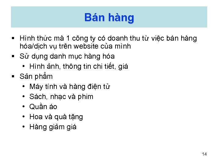 Bán hàng § Hình thức mà 1 công ty có doanh thu từ việc