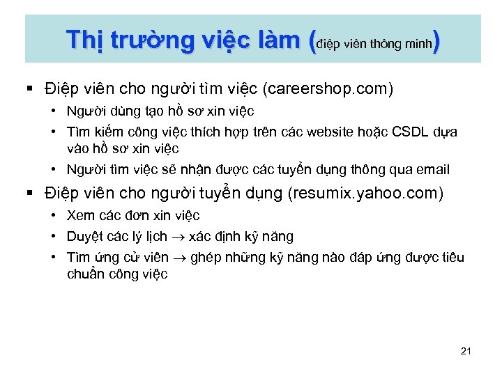 Thị trường việc làm (điệp viên thông minh) § Điệp viên cho người tìm