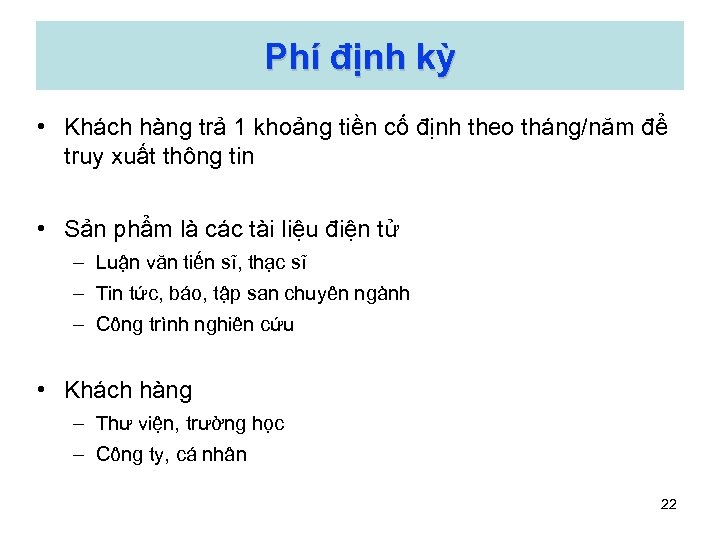 Phí định kỳ • Khách hàng trả 1 khoảng tiền cố định theo tháng/năm