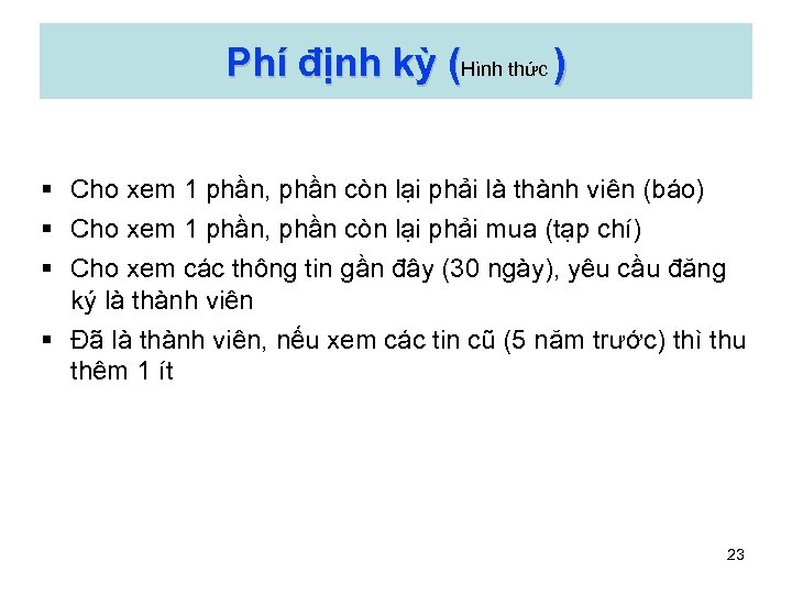 Phí định kỳ (Hình thức ) § Cho xem 1 phần, phần còn lại