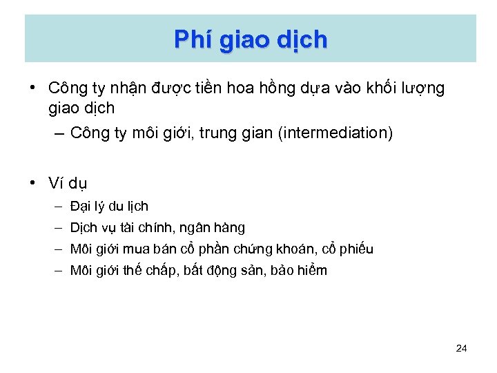 Phí giao dịch • Công ty nhận được tiền hoa hồng dựa vào khối