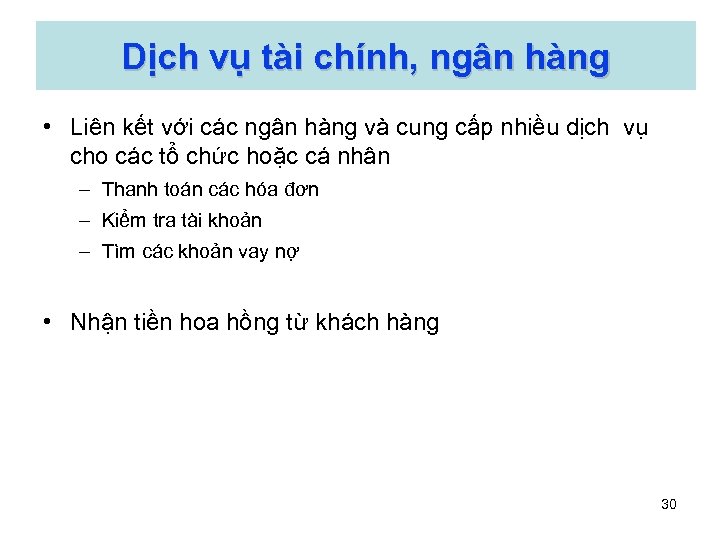 Dịch vụ tài chính, ngân hàng • Liên kết với các ngân hàng và