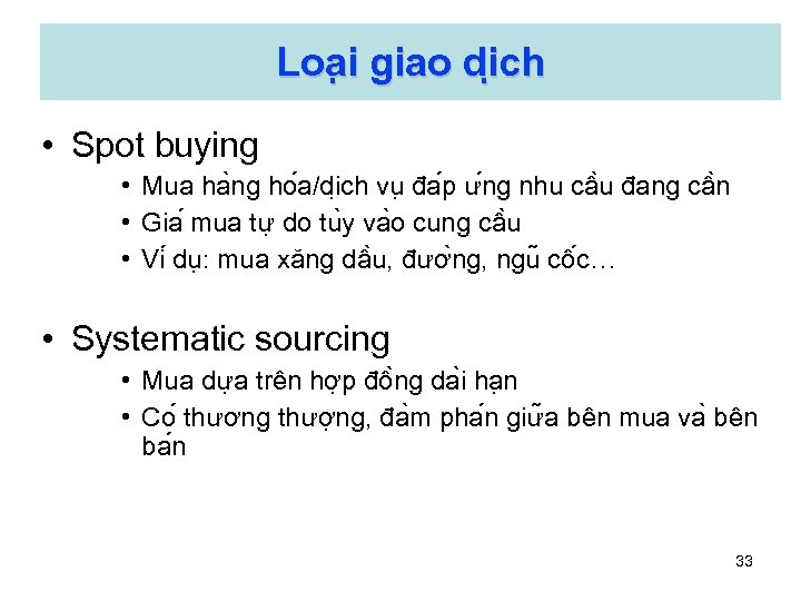 Loa i giao di ch • Spot buying • Mua ha ng ho a/di