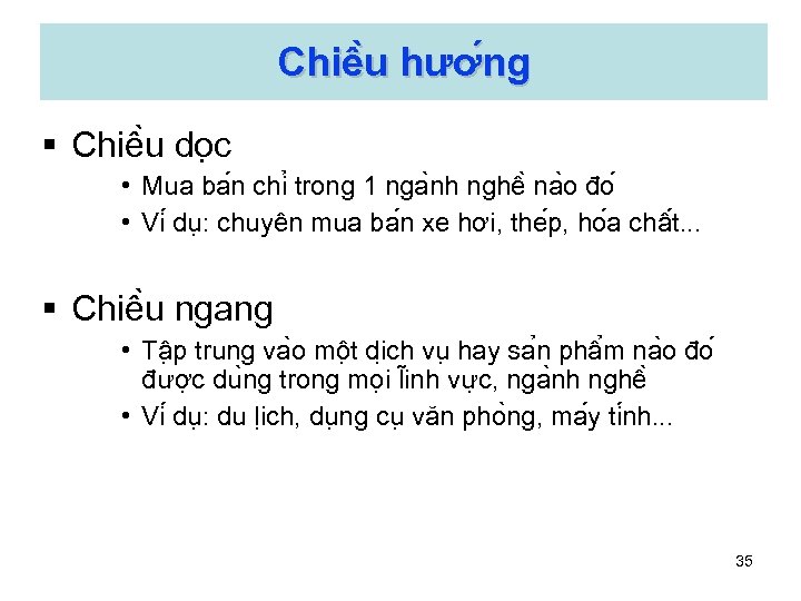 Chiê u hươ ng § Chiê u do c • Mua ba n chi